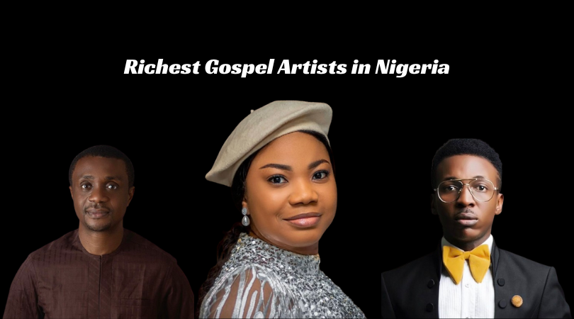 Richest Gospel Artists in Nigeria