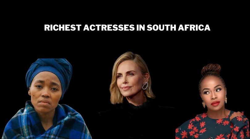 Richest Actresses in South Africa